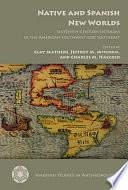 Native and Spanish New Worlds: Sixteenth-Century Entradas in the American Southwest and Southeast by Clay Mathers, Jeffrey M. Mitchem, Charles M. Haecker