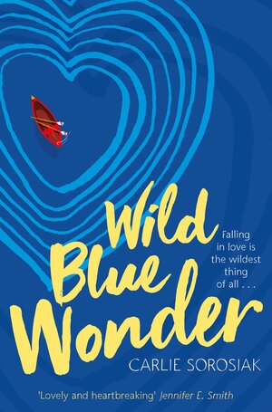 Wild Blue Wonder by Carlie Sorosiak