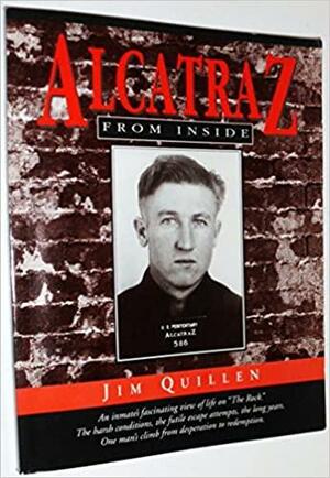 Alcatraz from Inside: The Hard Years, 1942-1952 by Jim Quillen