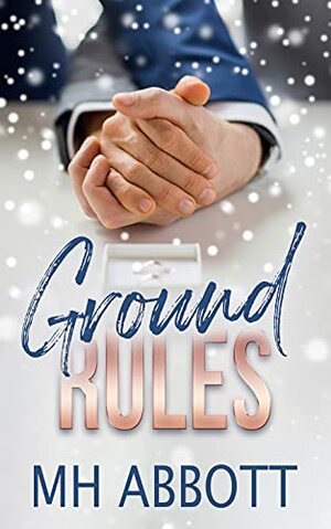 Ground Rules by M.H. Abbott