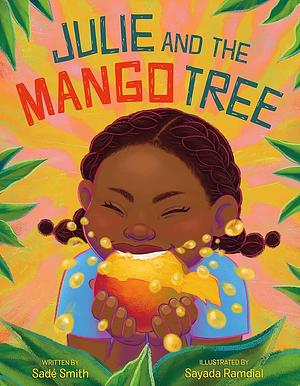 Julie and the Mango Tree by Sadé Smith