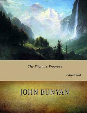 The Pilgrim's Progress: Large Print by John Bunyan