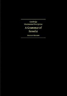 A Grammar of Semelai by Nicole Kruspe