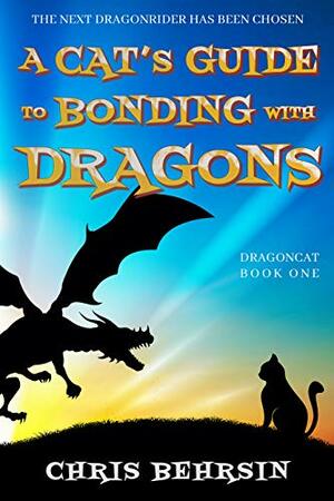 A Cat's Guide to Bonding with Dragons by Chris Behrsin