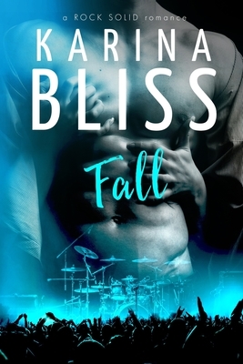 Fall: a ROCK SOLID romance by Karina Bliss