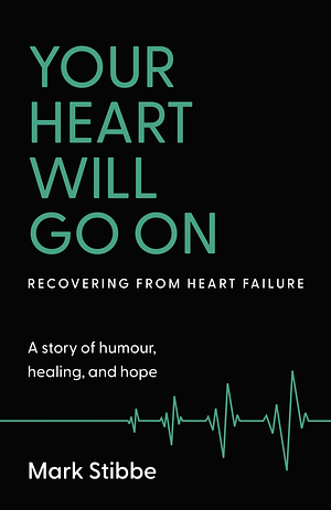 Your Heart Will Go On by Mark Stibbe