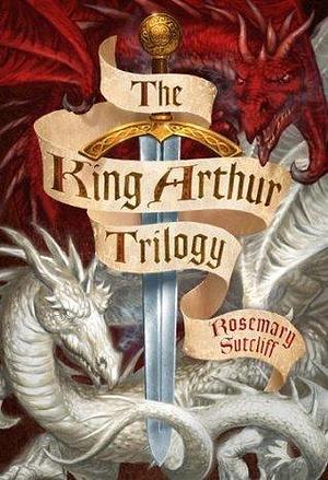 The King Arthur Trilogy: Sword and the Circle, Light Beyond the Forest, Road to Camlann by Rosemary Sutcliff, Rosemary Sutcliff