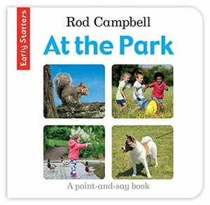 At the Park (Early Starters) by Rod Campbell