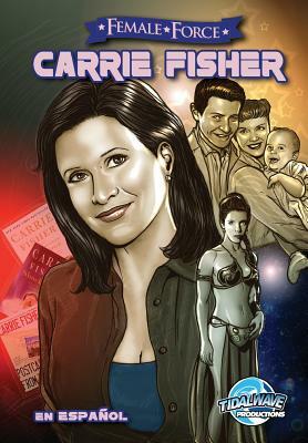 Female Force: Carrie Fisher: En Español by CW Cooke