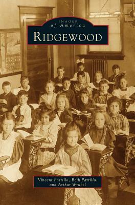 Ridgewood by Beth Parrillo, Arthur Wrubel, Vincent Parrillo