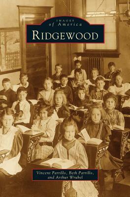 Ridgewood by Beth Parrillo, Vincent Parrillo, Arthur Wrubel