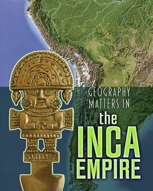 Geography Matters in the Inca Empire by Melanie Waldron