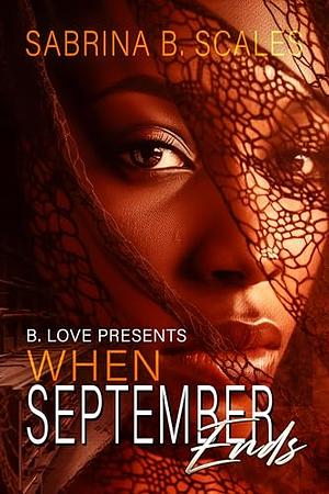 When September Ends by Sabrina B. Scales