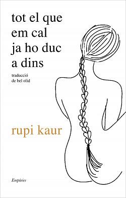 tot el que em cal ja ho duc a dins by Rupi Kaur