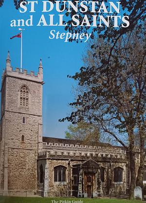 St Dunstan and All Saints Stepney  by Jane Cox, Christopher Chessun