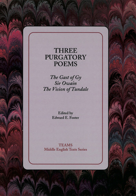 Three Purgatory Poems: The Gast of Gy, Sir Owain, the Vision of Tundale by 