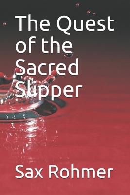 The Quest of the Sacred Slipper by Sax Rohmer