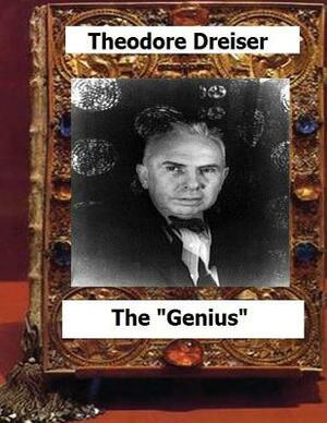 The "genius" (1915) by: Theodore Dreiser by Theodore Dreiser