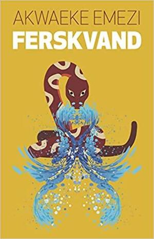 Ferskvand by Akwaeke Emezi