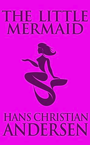 The Little Mermaid by Hans Christian Andersen