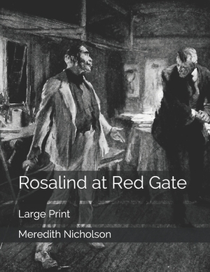 Rosalind at Red Gate: Large Print by Meredith Nicholson