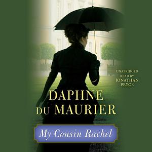 My Cousin Rachel by Daphne du Maurier