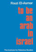 To Be an Arab in Israel by Fouzi El-Asmar