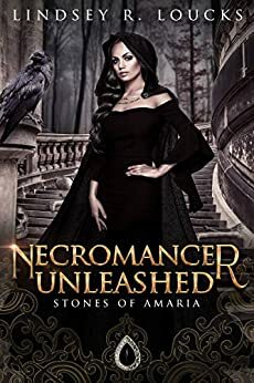 Necromancer Unleashed by Lindsey R. Loucks