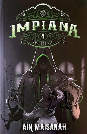 IMPIANA 4: The Finale by Ain Maisarah