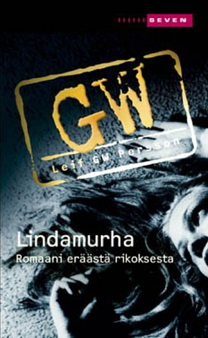 Lindamurha, romaani eräästä rikoksesta by Leif G.W. Persson