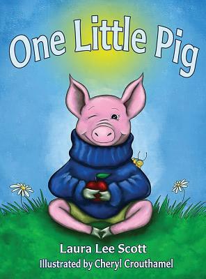 One Little Pig by Laura Lee Scott