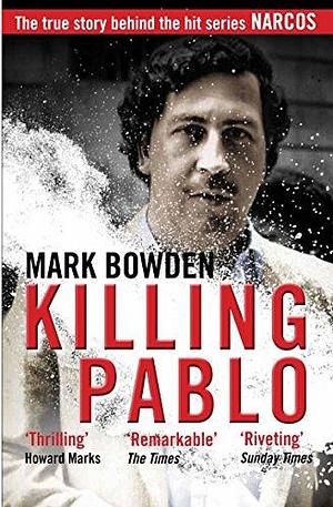 Killing Pablo by Mark Bowden