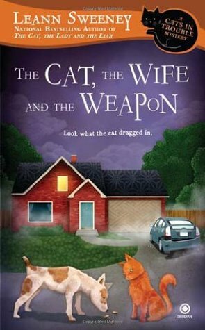 The Cat, the Wife and the Weapon by Leann Sweeney