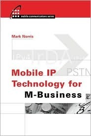 Mobile IP Technology for M-Business by Mark Norris