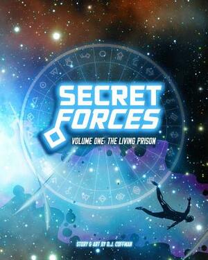 Secret Forces Volume 1: The Living Prison: Sci-Fi Adventure Comic Strip by D. J. Coffman
