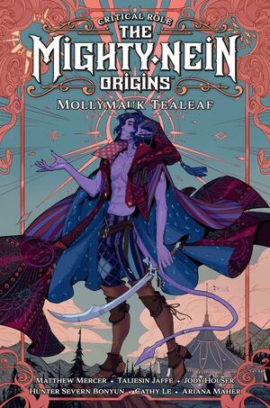 Critical Role: The Mighty Nein Origins: Mollymauk Tealeaf by Jody Houser, Taliesin Jaffe, Matthew Mercer, Hunter Severn Bonyun