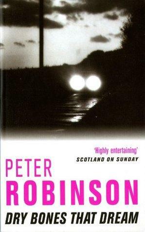Dry Bones That Dream: DCI Banks by Peter Robinson