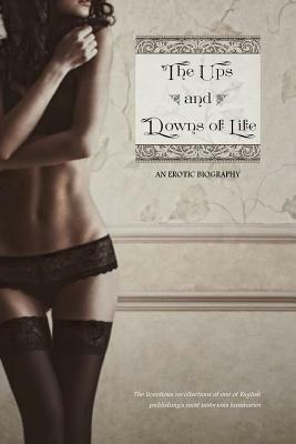 The Ups and Downs of Life: An Erotic Biography by Edward Sellon