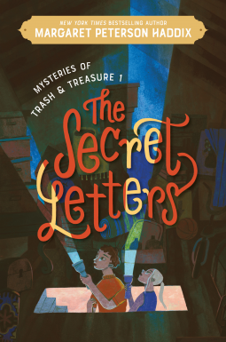 Mysteries of Trash and Treasure: The Secret Letters by Margaret Peterson Haddix