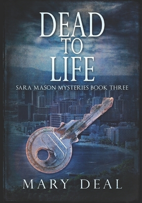 Dead To Life: Extra Large Print Edition by Mary Deal