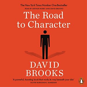 The Road to Character by David Brooks