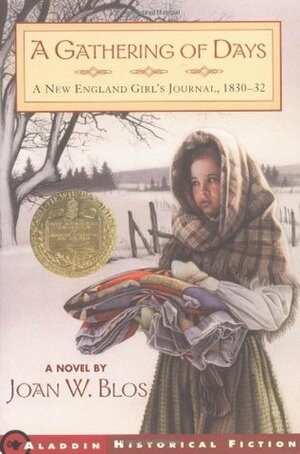 A Gathering of Days: A New England Girl's Journal, 1830-1832 by Joan W. Blos