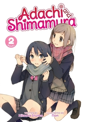 Adachi and Shimamura (Light Novel) Vol. 2 by Hitoma Iruma