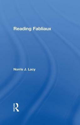 Reading Fabliaux by Norris J. Lacy