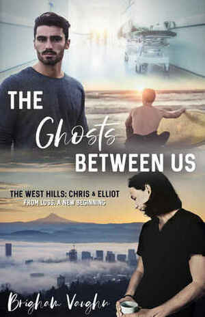 The Ghosts Between Us by Brigham Vaughn