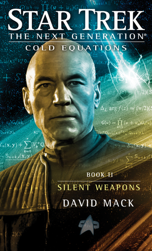 Star Trek: The Next Generation: Cold Equations: Silent Weapons: Book Two by David Mack