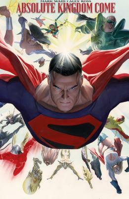 Absolute Kingdom Come (New Edition) by Mark Waid