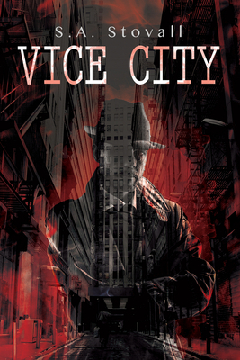 Vice City by S. A. Stovall