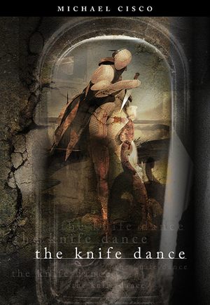 The Knife Dance by Michael Cisco, Harry O. Morris