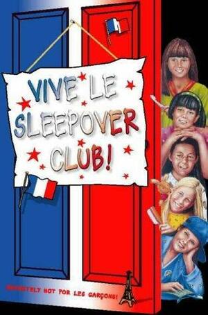 Vive Le Sleepover Club! by Narinder Dhami